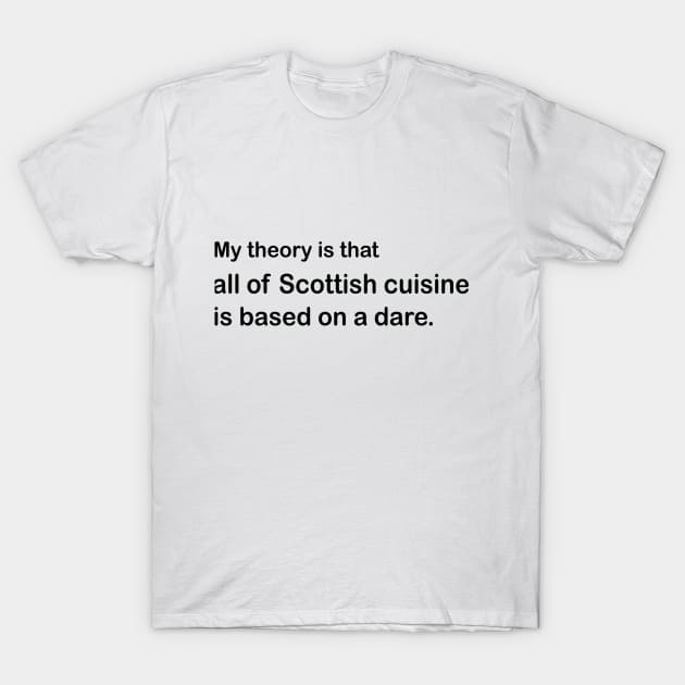 Scottish Cuisine Joke T-Shirt by Whimsical Splendours